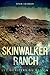 Ranch Skinwalker: Les dossi...