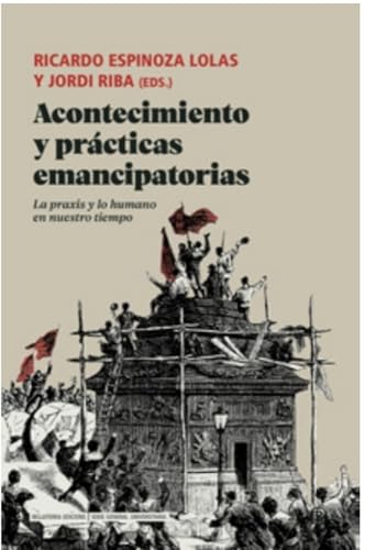 Acontecimiento y prácticas emancipatorias: La praxis y lo humano en nuestro tiempo (Paperback)