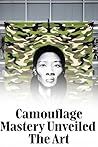 Nature's Disguise Decoded: The Art of Camouflage Mastery