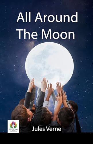All Around the Moon: Jules Verne's Celestial Voyage