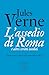 L'assedio di Roma e altri scritti inediti (Père Lachaise - Classici) (Italian Edition)