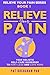 Relieve Your Pain: Your Hol...