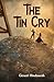 The Tin Cry