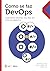 Como se faz DevOps: Organizando pessoas, dos silos aos times de plataforma (Portuguese Edition)
