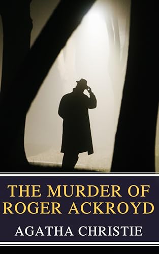 The Murder of Roger Ackroyd: The Hercule Poirot Mysteries Book 4