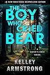The Boy Who Cried Bear by Kelley Armstrong