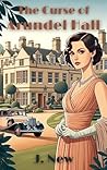 The Curse of Arundel Hall (Yellow Cottage Vintage Mystery, #2) The Curse of Arundel Hall (Yellow Cottage Vintage Mystery, #2)