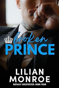 Broken Prince (Royally Unexpected, #4)