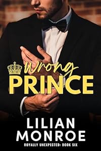 Wrong Prince (Royally Unexpected, #6)