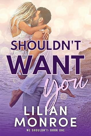 Shouldn't Want You (We Shouldn't #1)