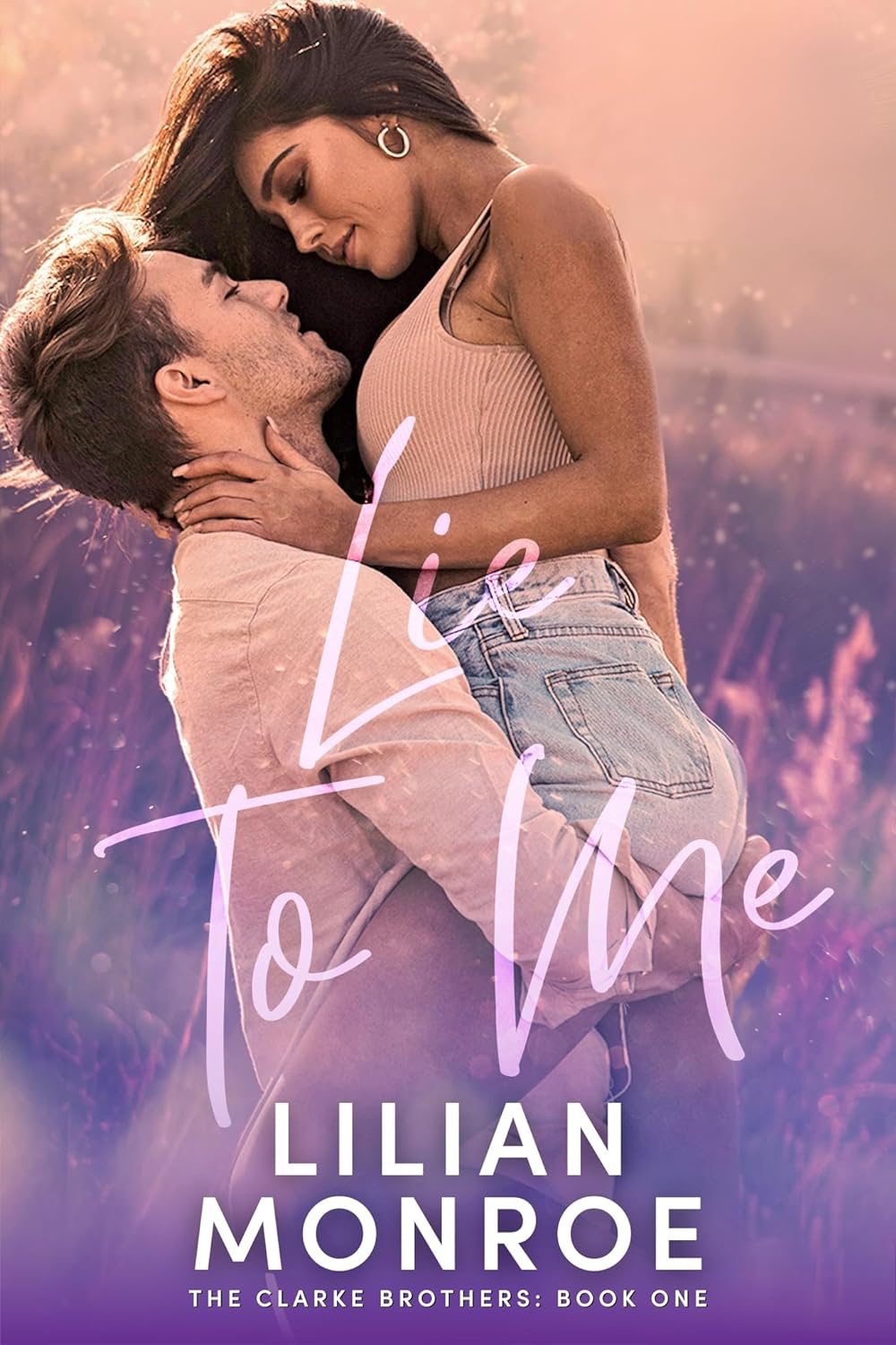 Lie to Me (Clarke Brothers, #1)
