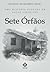 SETE ÓRFÃOS (Portuguese Edition)
