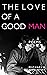 The Love of a Good Man: Que...