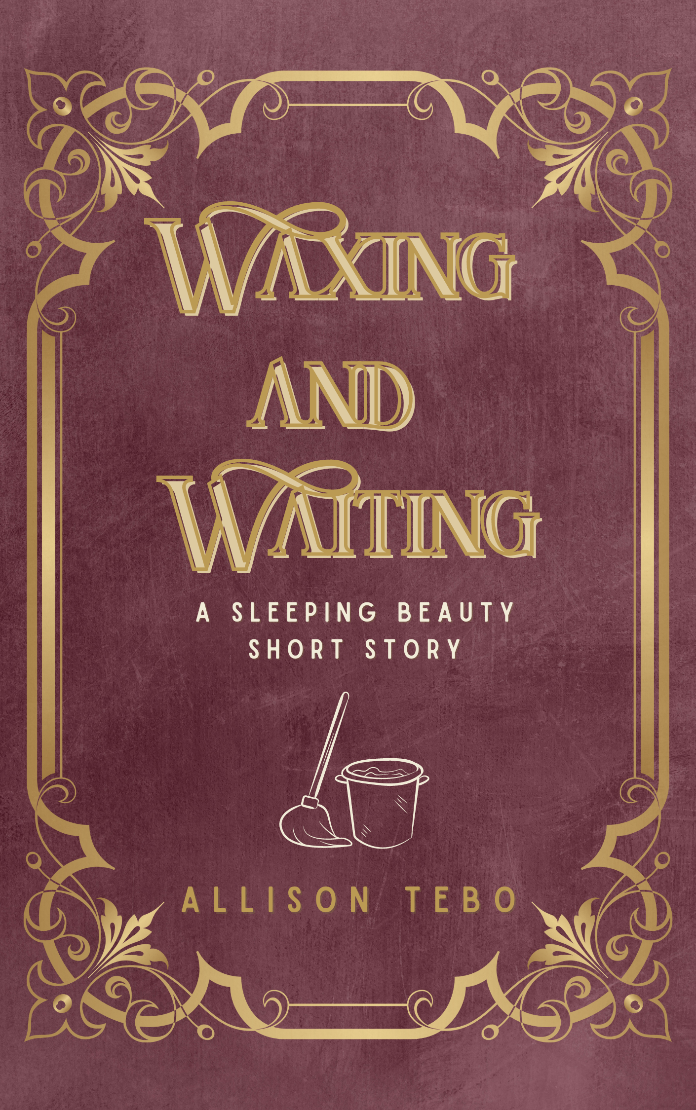 Waxing and Waiting: A Sleeping Beauty Short Story