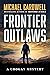 Frontier Outlaws by Michael    Cardwell