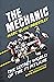 The Mechanic: The Secret World of the F1 Pitlane