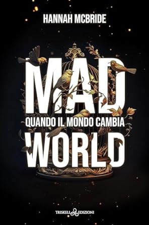 Mad World: quando il mondo cambia (Mad World, #1)