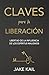 Claves para la Liberación: ...
