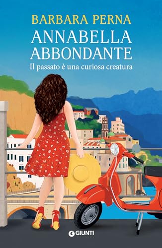 Annabella Abbondante. Il passato è una curiosa creatura (Annabella Abbondante #3)