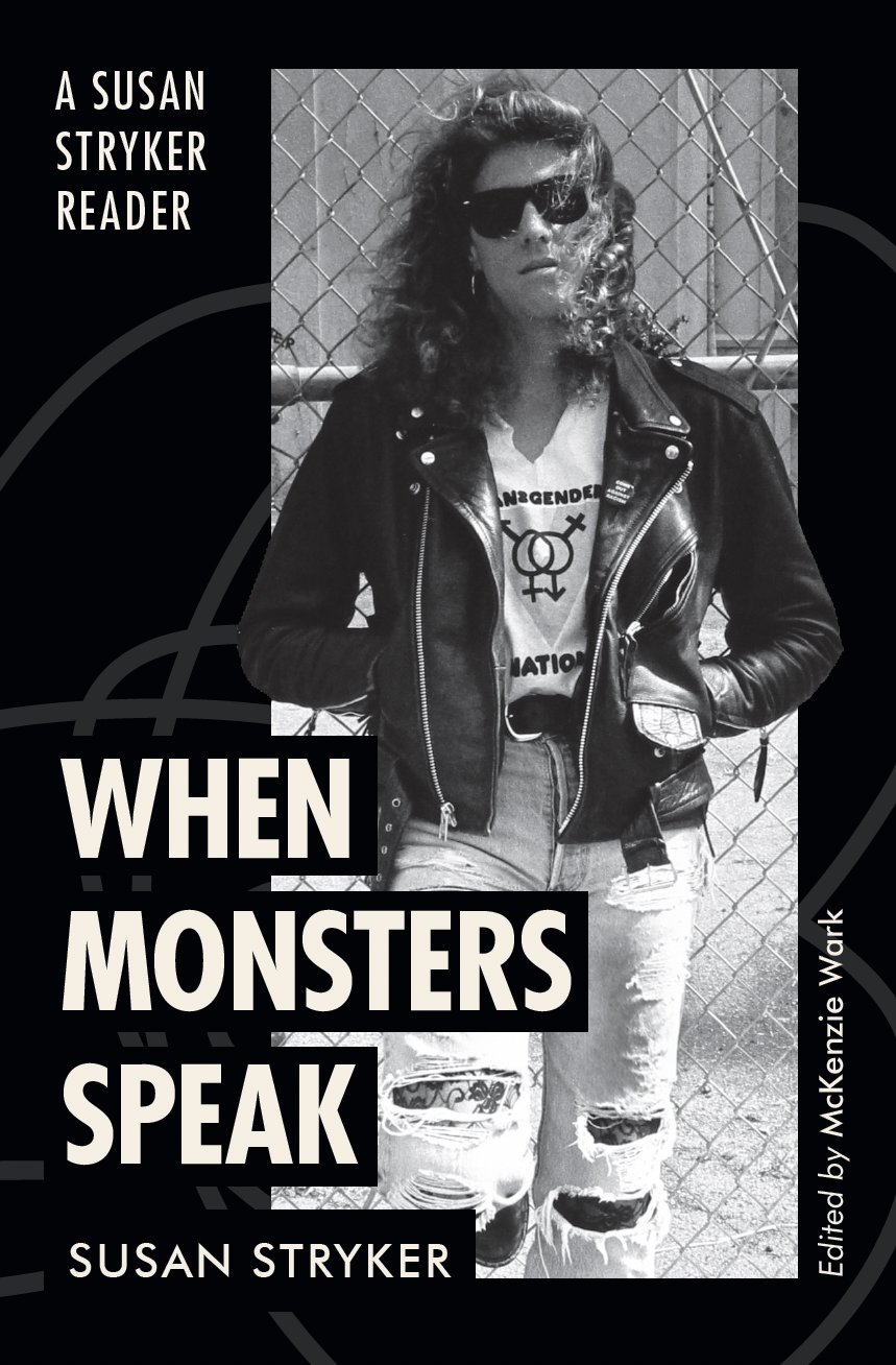 When Monsters Speak: A Susan Stryker Reader (Hardcover)