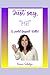Just say, "Hi!" by Denise Schnitzer