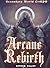 Arcane Rebirth  by Sageni