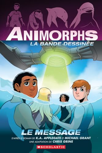 Animorphs La Bande Dessinée: N° 4 - Le Message (French Edition)