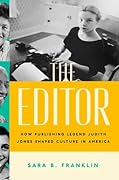 The Editor: How Publishing Legend Judith Jones Shaped Culture in America