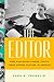 The Editor: How Publishing ...