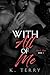 With All of Me by K. Terry