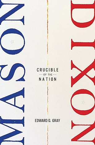 Mason-Dixon: Crucible of the Nation (Hardcover)