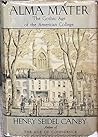 Alma Mater: The Gothic Age of the American College