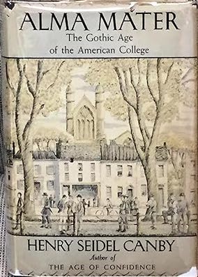 Alma Mater: The Gothic Age of the American College