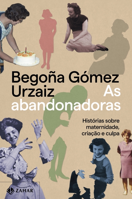 As abandonadoras: Histórias sobre maternidade, criação e culpa