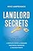 Landlord Secrets: A Complet...