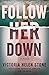 Follow Her Down by Victoria Helen Stone Follow Her Down by Victoria Helen Stone