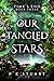 Our Tangled Stars