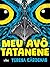 Meu Avô Tatanene by Teresa Cárdenas