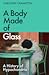 A Body Made of Glass: A History of Hypochondria