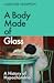 A Body Made of Glass: A Cultural History of Hypochondria