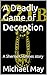 A Deadly Game of Deception:...