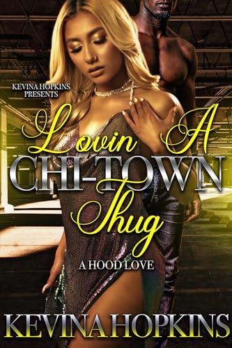 Lovin A Chi-Town Thug : A Hood Love Story (Kindle Edition)
