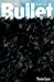 The Bullet: A Memoir