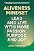 Aliveness Mindset: Lead and...
