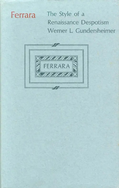Ferrara: The Style of a Renaissance Despotism (Hardcover)