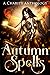 Autumn Spells: A Witchy Cha...