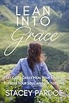 Lean Into Grace: ...