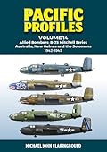 Pacific Profiles Volume 14: Allied Bombers: B-25 Mitchell series Australia, New Guinea and the Solomons 1942-1945