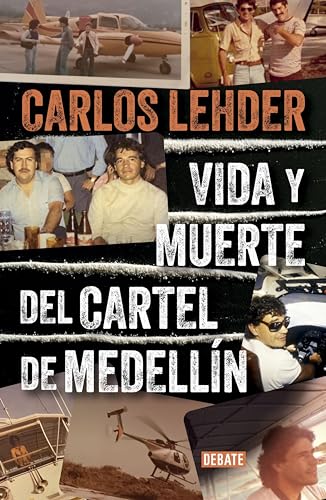 Vida y muerte del cartel de Medellín (Spanish Edition)