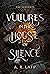 Vultures in the House of Silence by A.R. Latif Vultures in the House of Silence by A.R. Latif